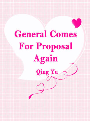 General Comes For Proposal Again